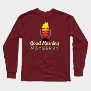 Good Morning Mayberry Official Long Sleeve T-Shirt